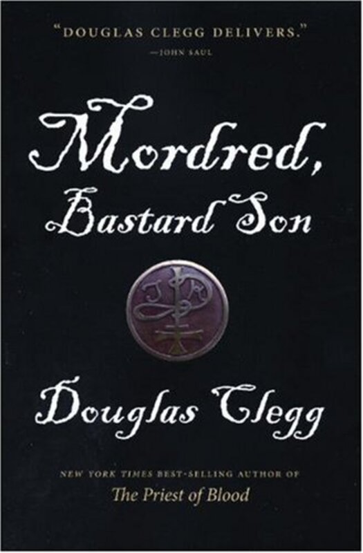 Book cover for "Mordred, Bastard Son" by Douglas Clegg