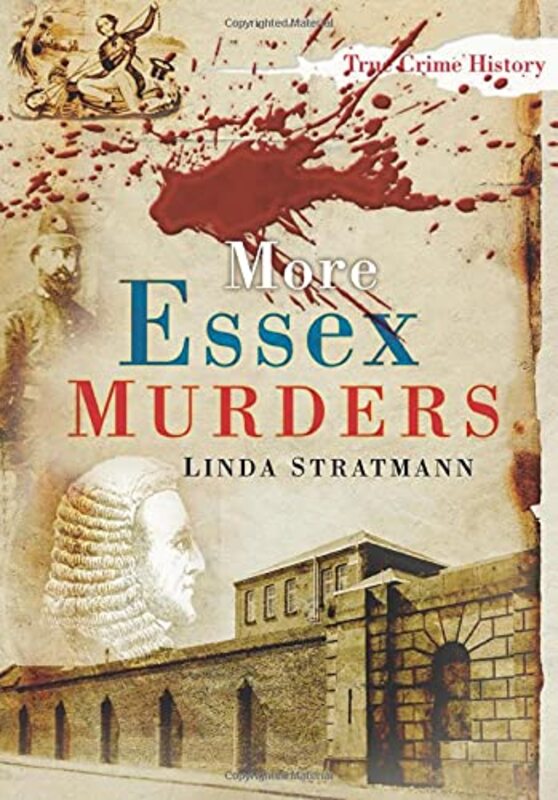 Book cover for "More Essex Murders" by Linda Stratmann