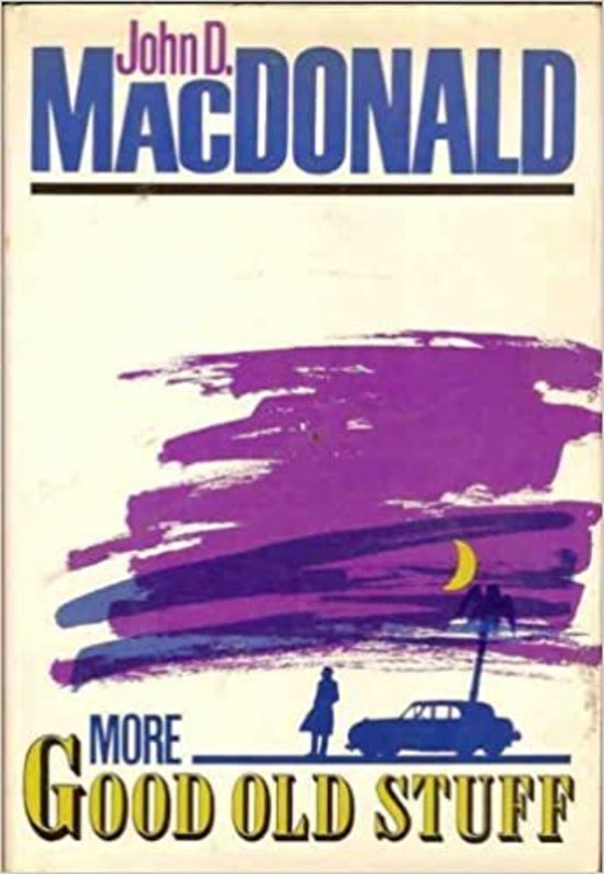 Book cover for "More Good Old Stuff" by John D. MacDonald