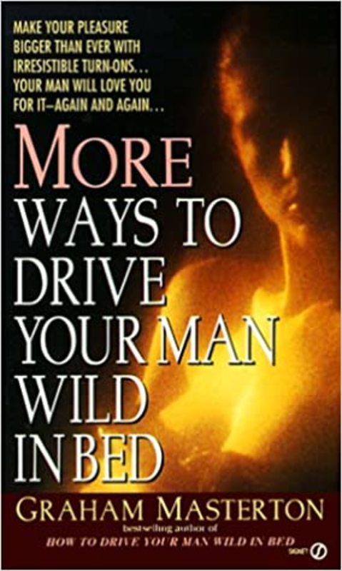 Book cover for "More Ways to Drive Your Man Wild in Bed" by Graham Masterton