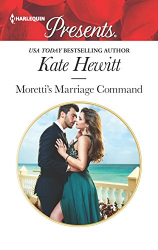 Book cover for "Moretti's Marriage Command" by Kate Hewitt