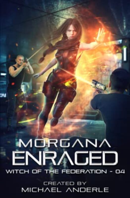 Book cover for "Morgana Enraged" by Michael Anderle