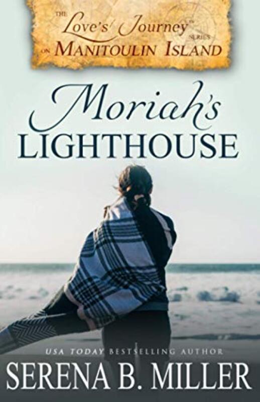 Book cover for "Moriah's Lighthouse" by Serena B Miller