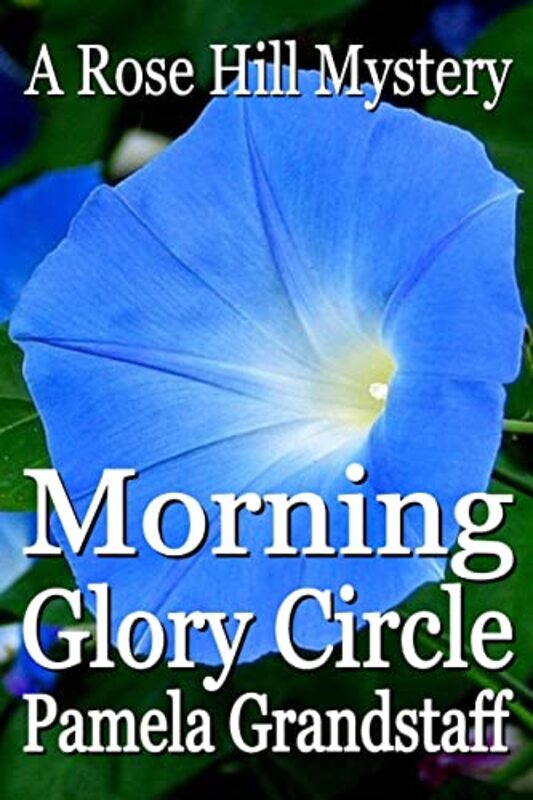Book cover for "Morning Glory Circle" by Pamela Grandstaff