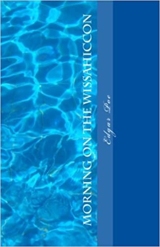 Book cover for "Morning on the Wissahiccon" by Edgar Allan Poe