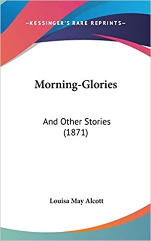 Book cover for "Morning-Glories" by Louisa May Alcott