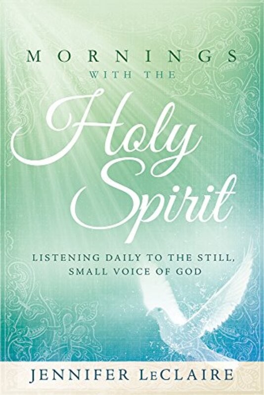 Book cover for "Mornings With the Holy Spirit: Listening Daily to the Still, Small Voice of God" by Jennifer LeClaire
