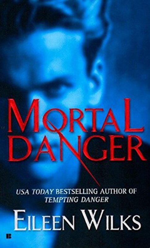 Book cover for "Mortal Danger" by Eileen Wilks