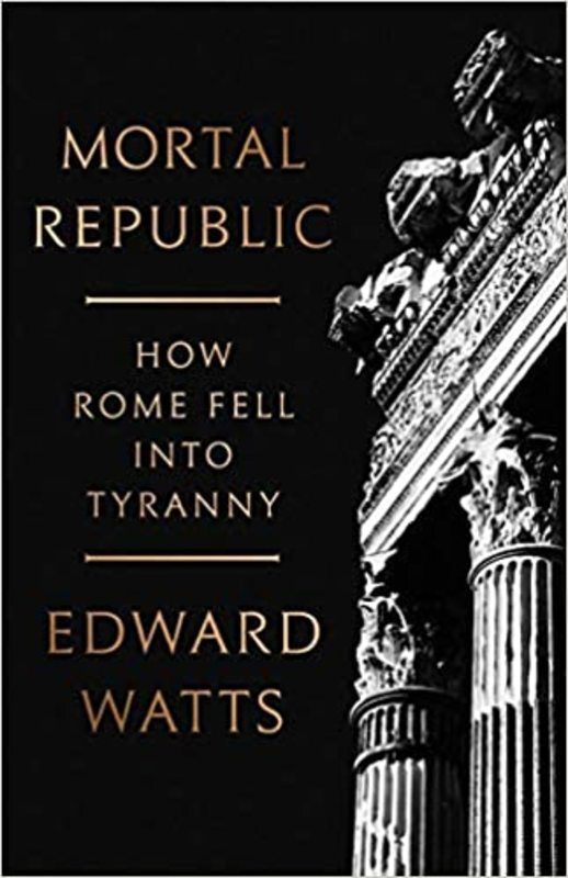 Book cover for "Mortal Republic" by Edward J. Watts