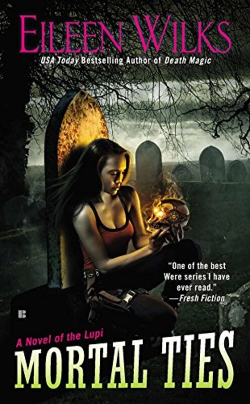 Book cover for "Mortal Ties" by Eileen Wilks