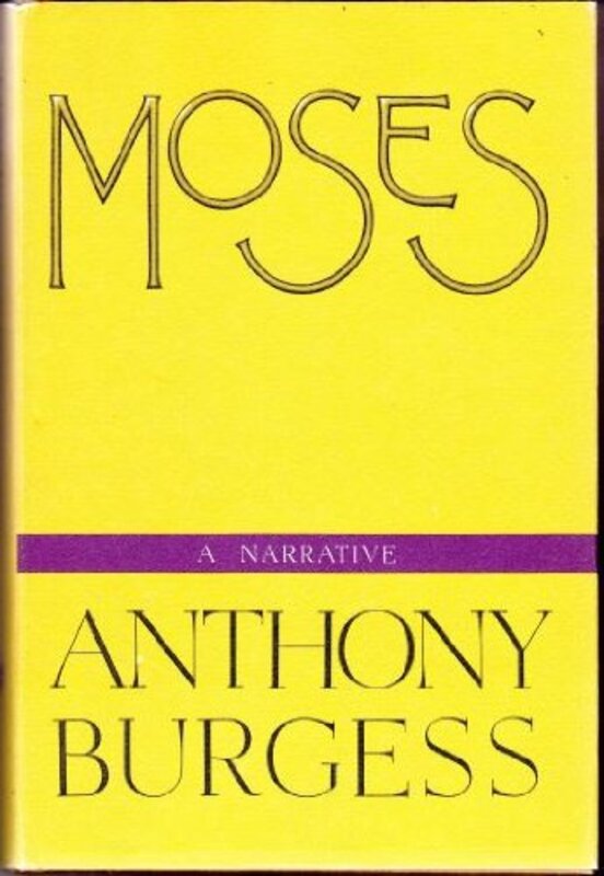 Book cover for "Moses" by Anthony Burgess