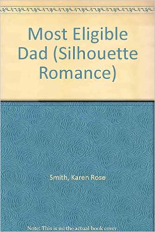 Book cover for "Most Eligible Dad" by Karen Rose Smith