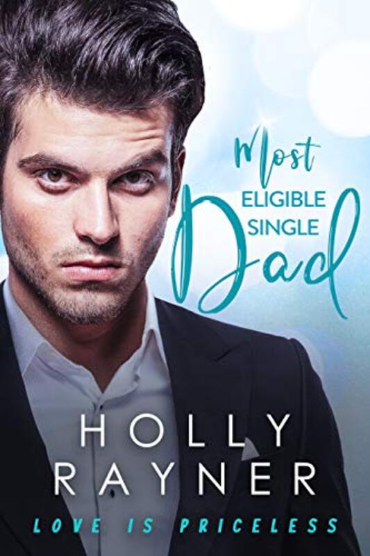 Book cover for "Most Eligible Single Dad" by Holly Rayner