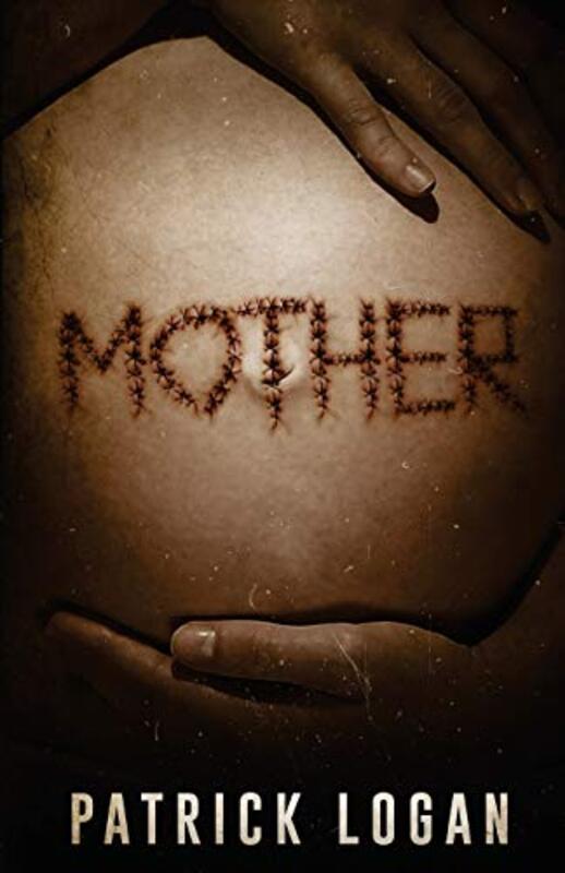 Book cover for "Mother" by Patrick Logan