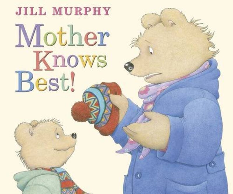 Book cover for "Mother Knows Best!" by Jill Murphy