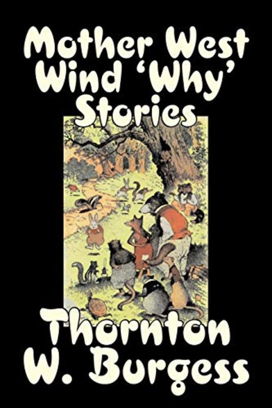 Book cover for "Mother West Wind 'Why' Stories" by Thornton W Burgess