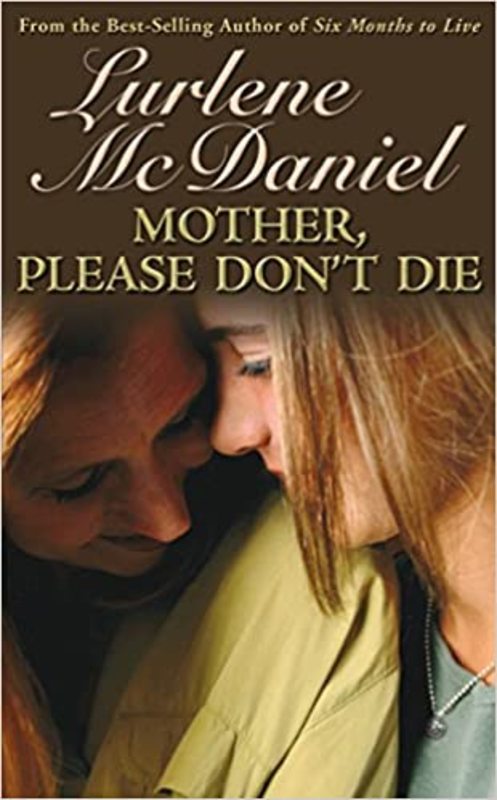 Book cover for "Mother, Please Don't Die" by Lurlene McDaniel