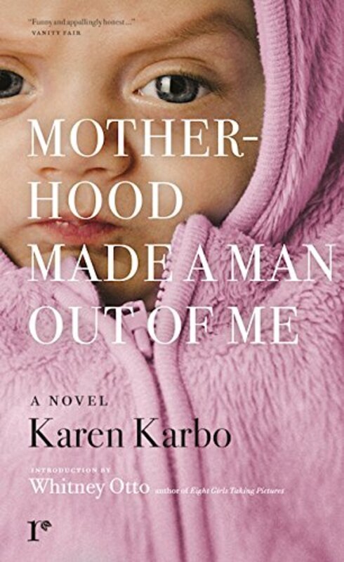 Book cover for "Motherhood Made a Man Out of Me" by Karen Karbo