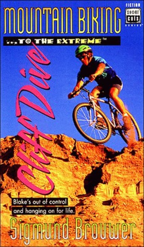 Book cover for "Mountain Biking To The Extreme Cliff Dive" by Sigmund Brouwer