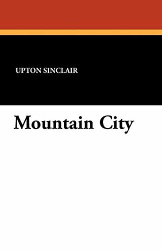 Book cover for "Mountain City" by Upton Sinclair