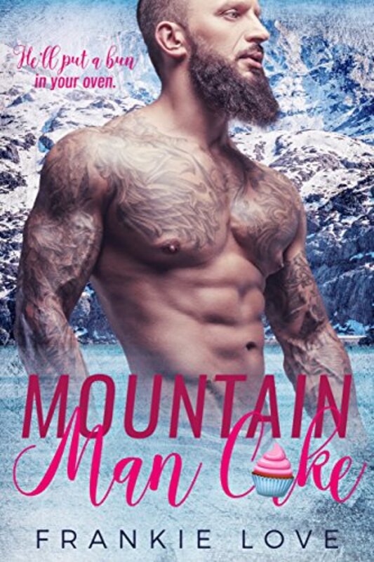Book cover for "Mountain Man Cake" by Frankie Love