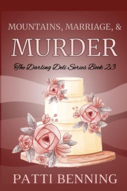 Book cover for "Mountains, Marriage and Murder" by Patti Benning