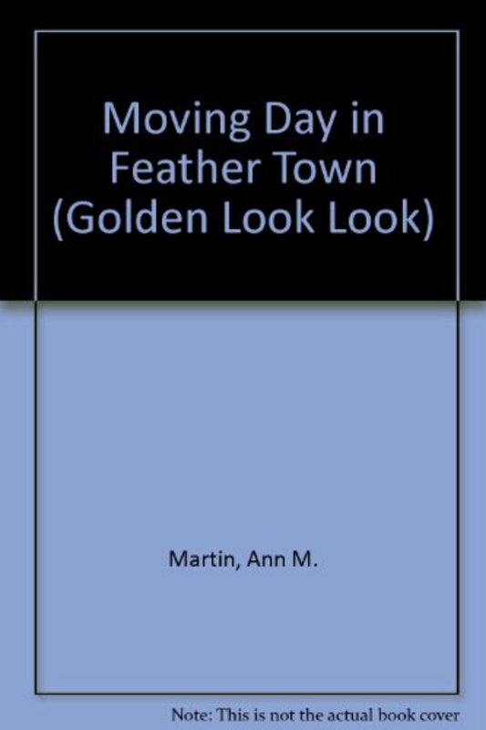 Book cover for "Moving Day in Feather Town" by Ann M Martin