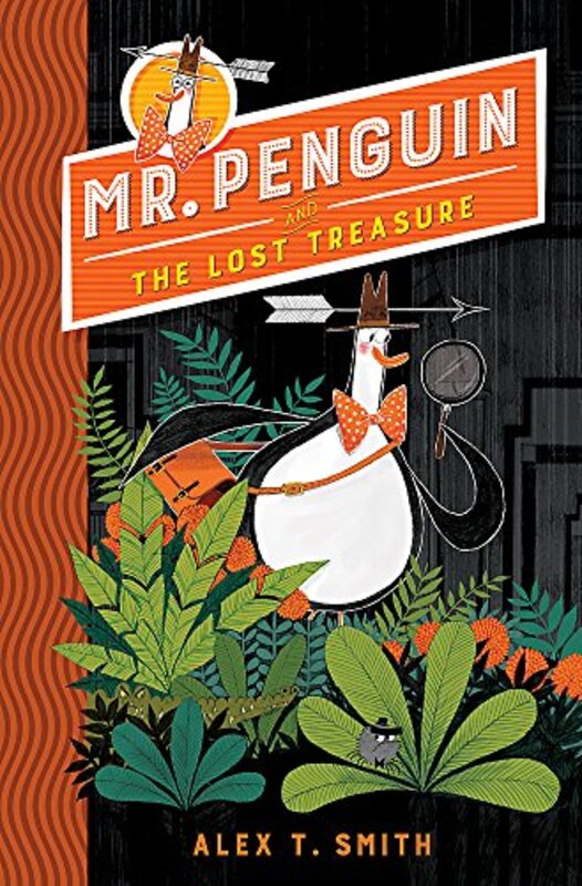 Book cover for "Mr Penguin and the Lost Treasure" by Alex T Smith