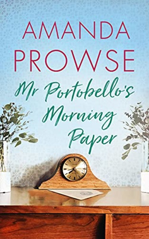 Book cover for "Mr Portobello's Morning Paper" by Amanda Prowse