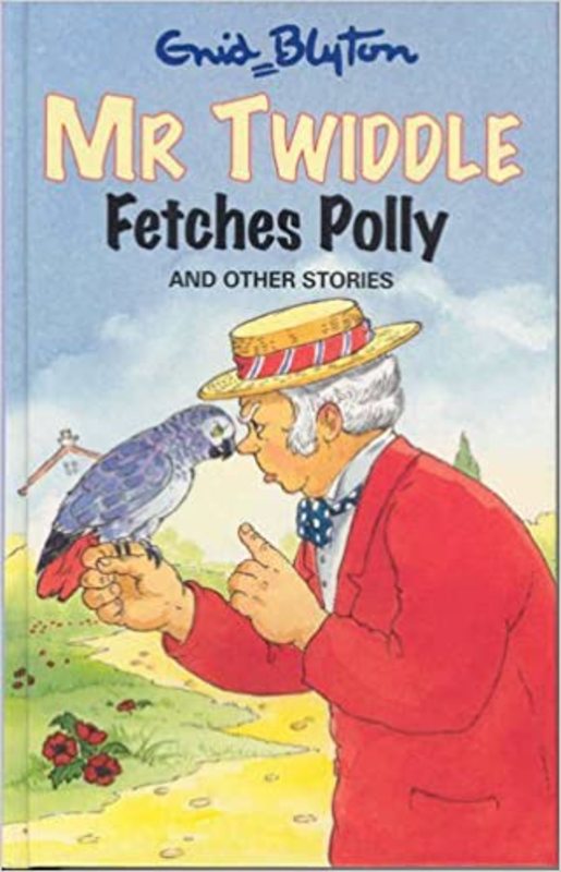 Book cover for "Mr Twiddle Fetches Polly And Other Stories" by Enid Blyton