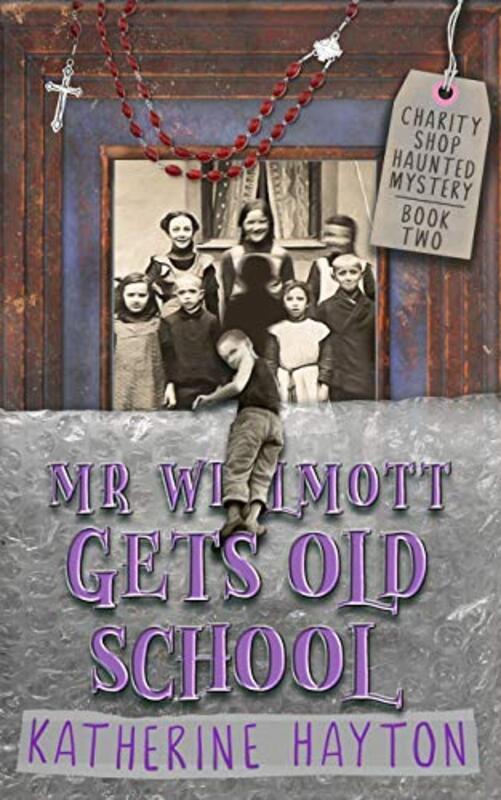 Book cover for "Mr Wilmott Gets Old School" by Katherine Hayton