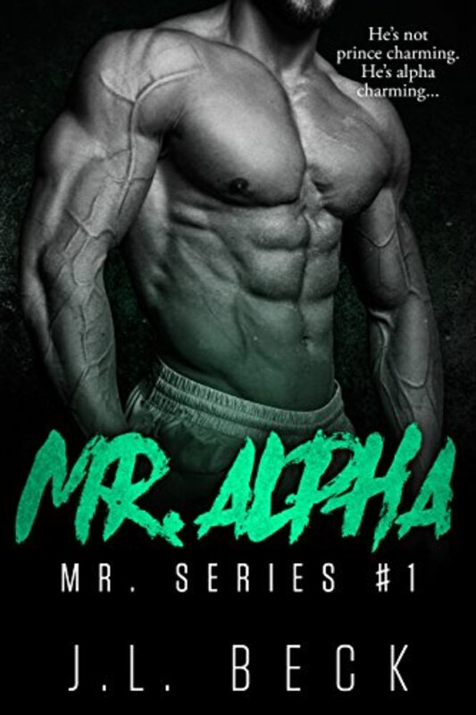 Book cover for "Mr. Alpha" by JL Beck