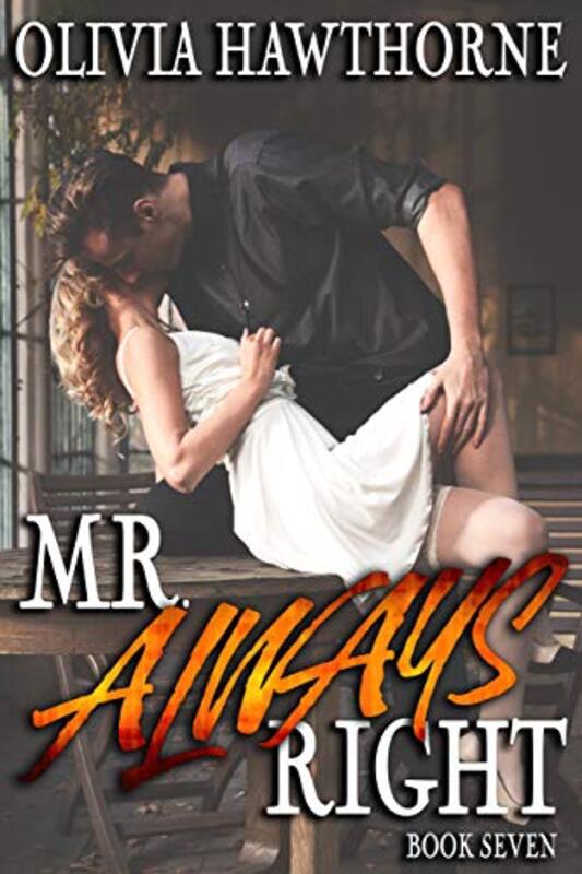Book cover for "Mr. Always Right: Book Seven" by Olivia Hawthorne