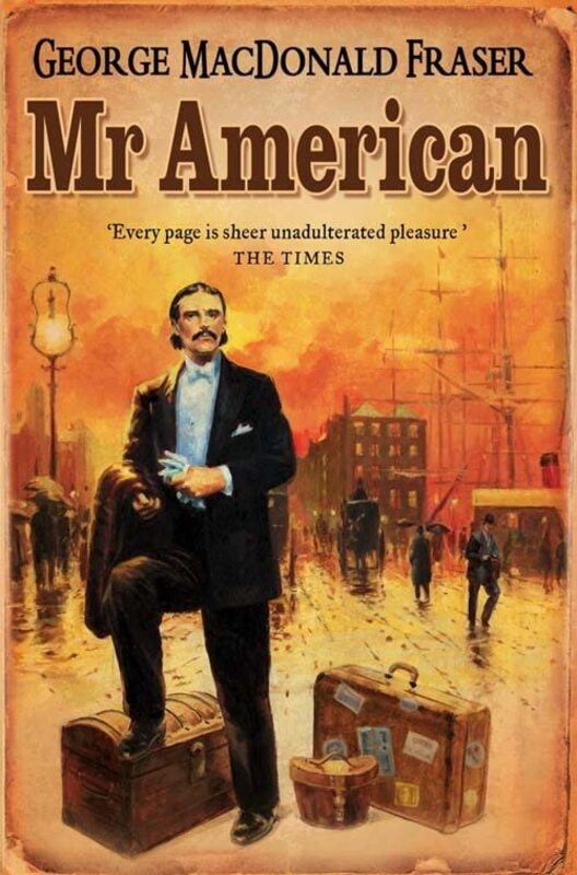 Book cover for "Mr. American" by George MacDonald Fraser