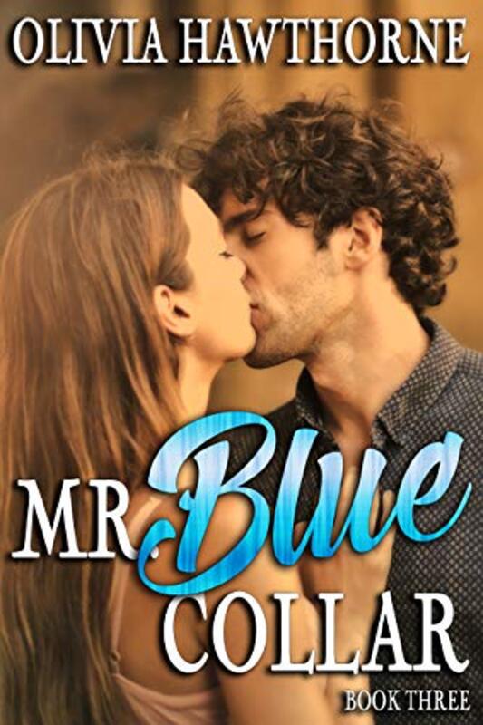 Book cover for "Mr. Blue Collar, Book Three" by Olivia Hawthorne