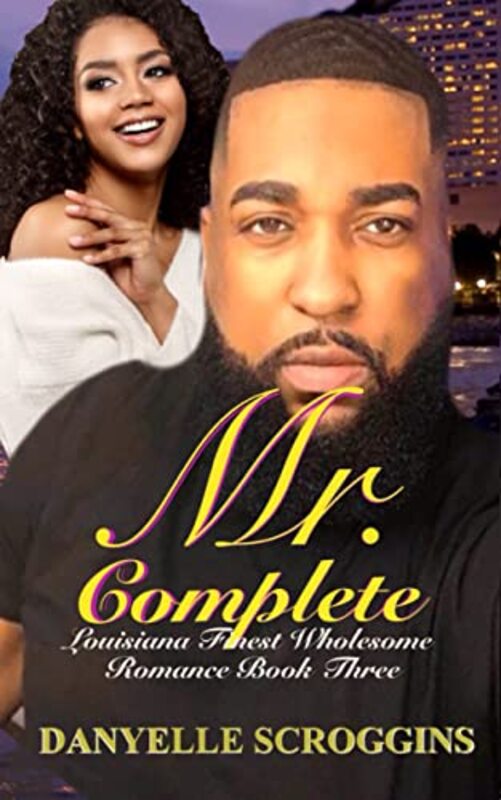 Book cover for "Mr. Complete" by Danyelle Scroggins