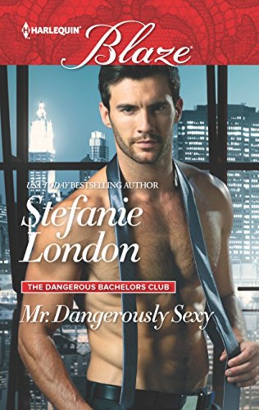 Book cover for "Mr. Dangerously Sexy" by Stefanie London
