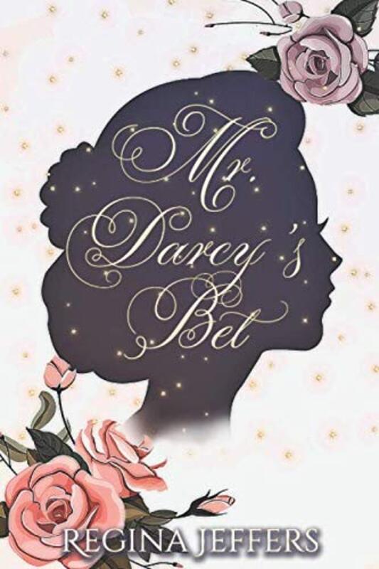 Book cover for "Mr. Darcy's Bet" by Regina Jeffers