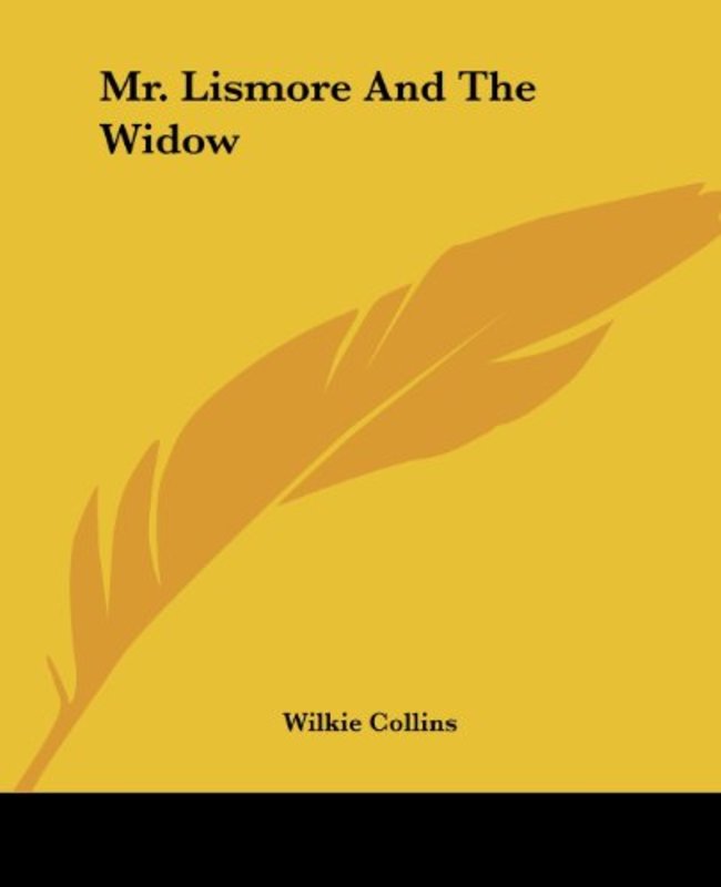 Book cover for "Mr. Lismore And The Widow" by Wilkie Collins