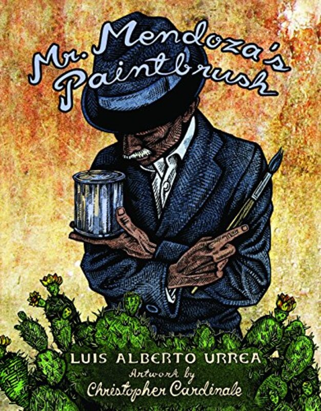 Book cover for "Mr. Mendoza's Paintbrush" by Luis Alberto Urrea