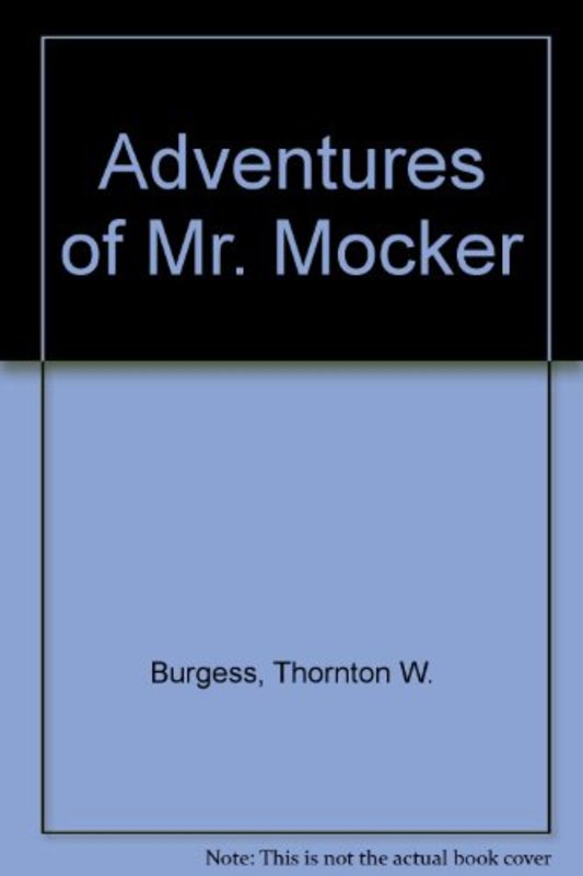 Book cover for "Mr. Mocker GB" by Thornton W Burgess