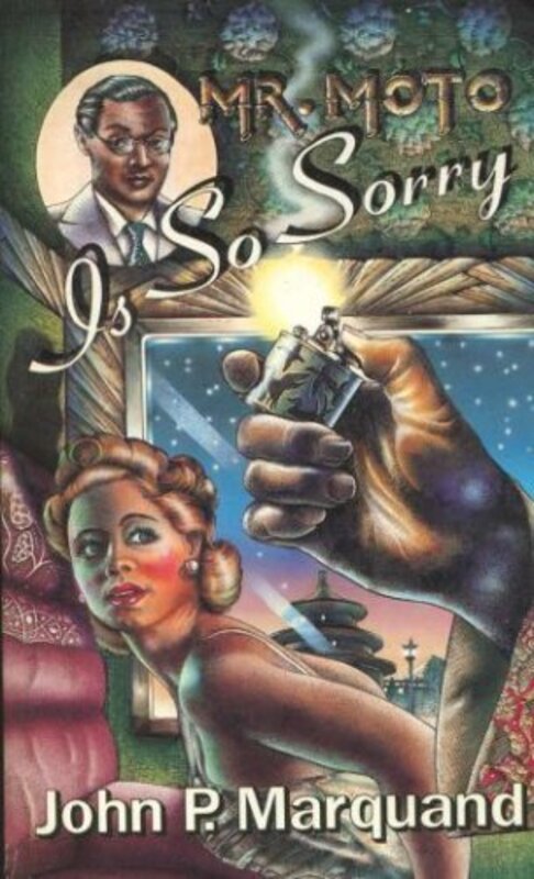 Book cover for "Mr. Moto is So Sorry" by John P Marquand
