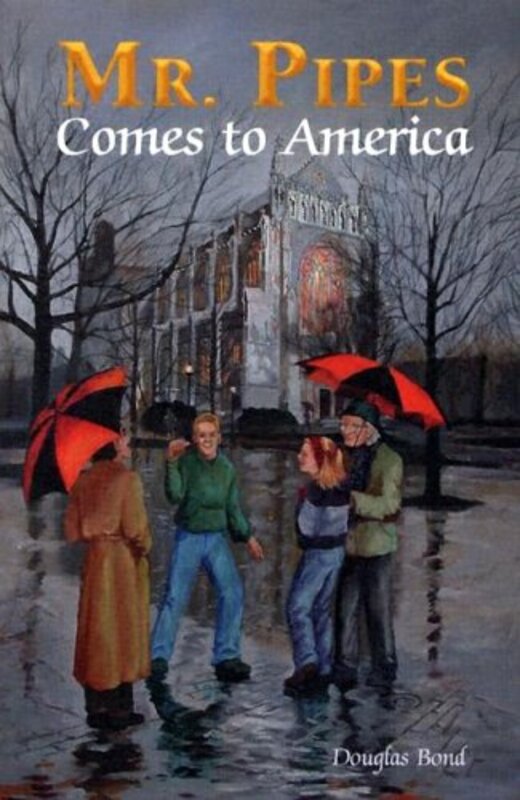 Book cover for "Mr. Pipes Comes to America" by Douglas Bond