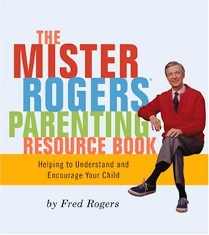 Book cover for "Mr. Rogers Parenting Resource Book" by Fred Rogers
