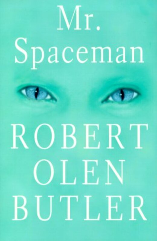 Book cover for "Mr. Spaceman" by Robert Olen Butler