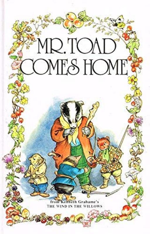 Book cover for "Mr. Toad Comes Home" by Kenneth Grahame