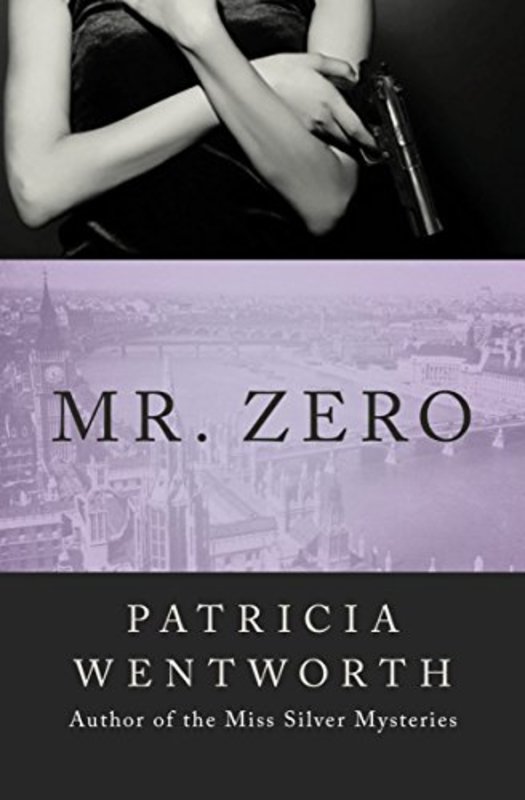 Book cover for "Mr. Zero" by Patricia Wentworth