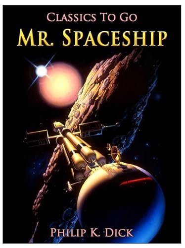Book cover for "Mr. Spaceship" by Philip K Dick