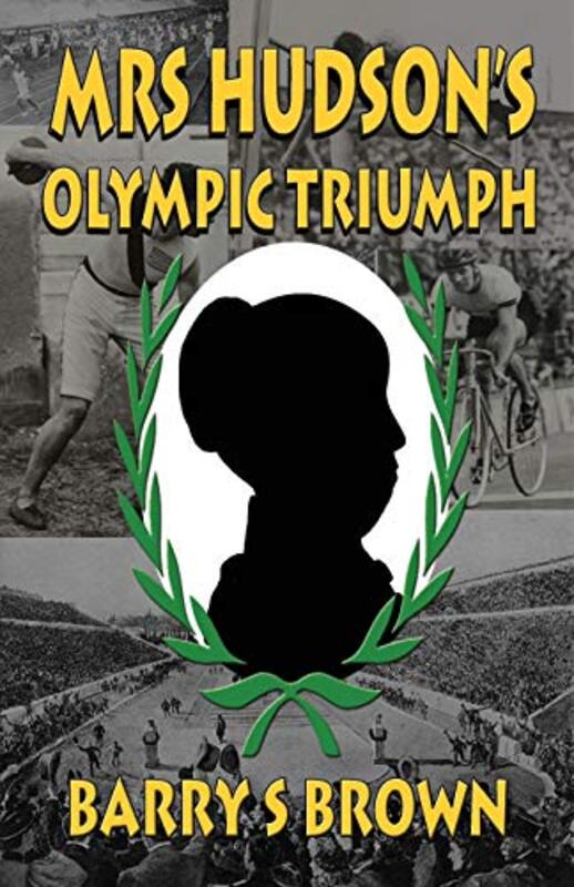 Book cover for "Mrs Hudson's Olympic Triumph" by Barry S Brown