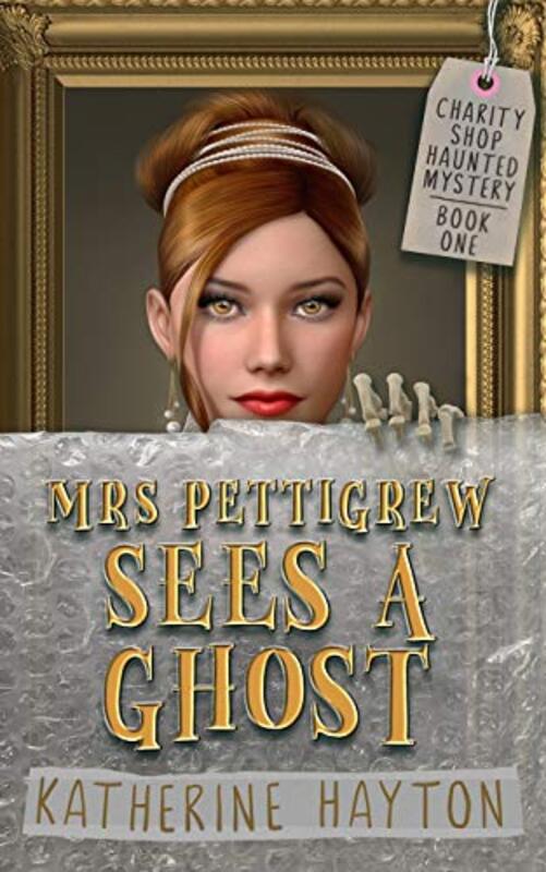 Book cover for "Mrs Pettigrew Sees a Ghost" by Katherine Hayton